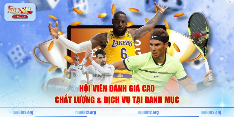 Hội viên đánh giá cao chất lượng & dịch vụ tại danh mục
