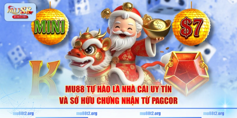 MU88 tự hào là nhà cái uy tín và sở hữu chứng nhận từ PAGCOR