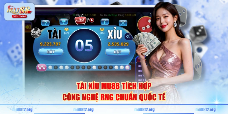 Tài Xỉu MU88 tích hợp công nghệ RNG chuẩn quốc tế
