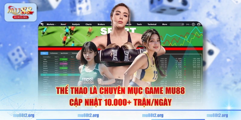 Thể Thao là chuyên mục game MU88 cập nhật 10.000+ trận/ngày