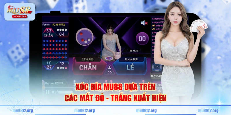 Xóc Đĩa MU88 dựa trên các mắt đỏ - trắng xuất hiện
